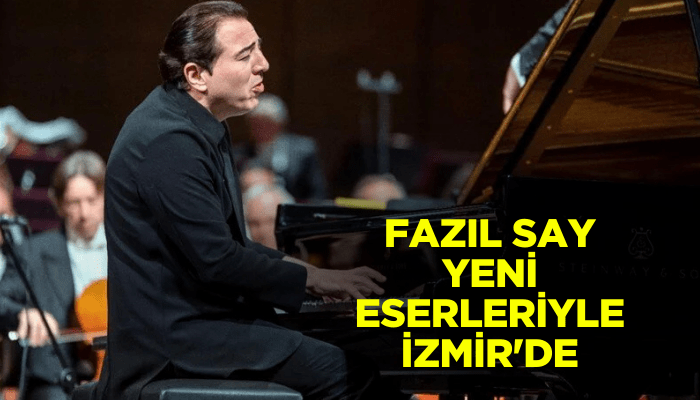 Fazıl Say yeni eserleriyle İzmir'de