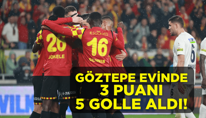 Göztepe evinde 3 puanı 5 golle aldı!