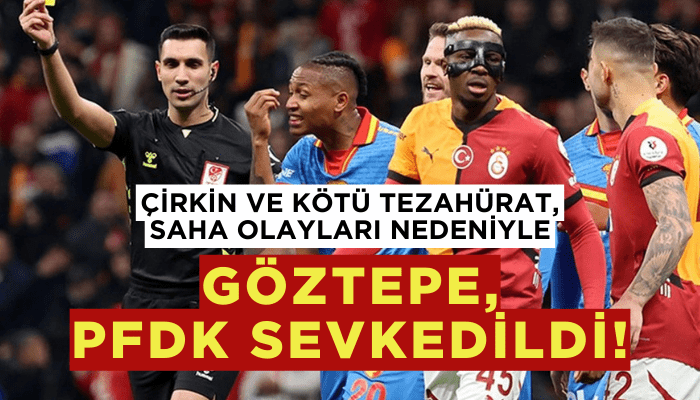 Göztepe, PFDK sevkedildi!