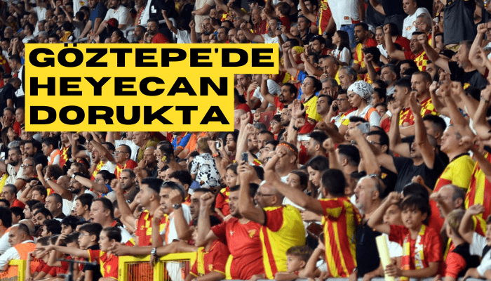 Göztepe'de heyecan dorukta