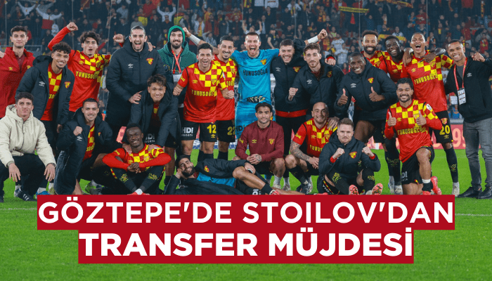 Göztepe'de Stoilov'dan transfer müjdesi