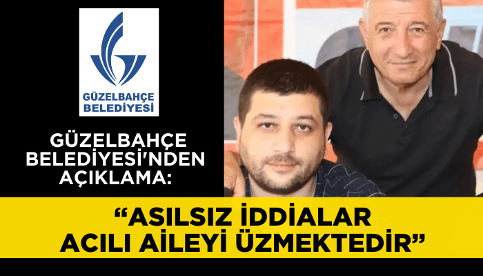 Güzelbahçe Belediyesi'nden açıklama: Asılsız iddialar acılı aileyi üzmektedir