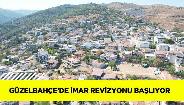 Güzelbahçe’de imar revizyonu başlıyor