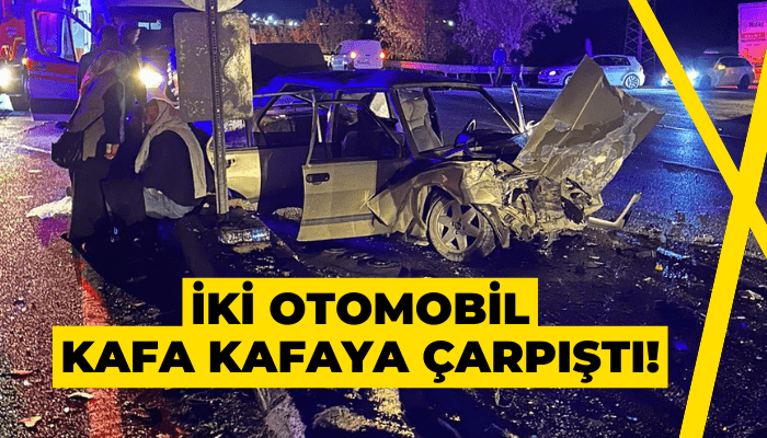 İki otomobil kafa kafaya çarpıştı: 6 yaralı