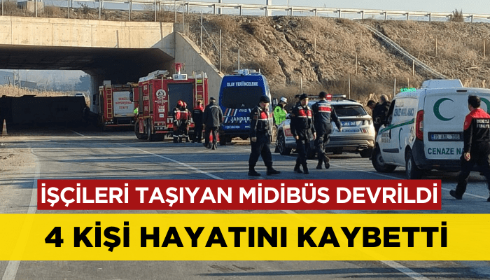 İşçileri taşıyan midibüs devrildi; 4 kişi hayatını kaybetti