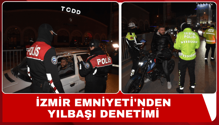 İzmir Emniyeti'nden yılbaşı denetimi