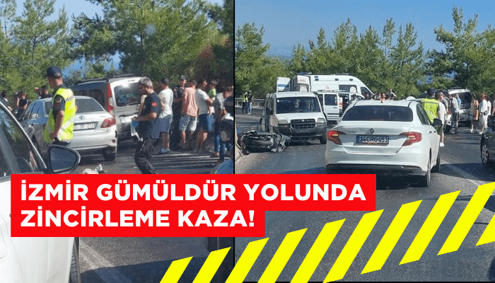İzmir Gümüldür yolunda zincirleme kaza!