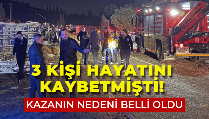 İzmir Kemalpaşa'daki kazanın nedeni belli oldu!