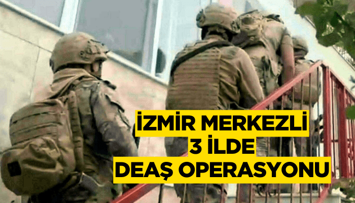 İzmir merkezli 3 ilde DEAŞ operasyonu: 3 gözaltı