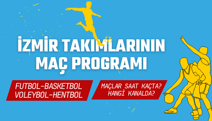 İzmir takımlarının maç programı... Ne zaman, saat kaçta?