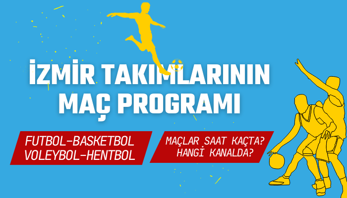 İzmir takımlarının maç programı... Ne zaman, saat kaçta?