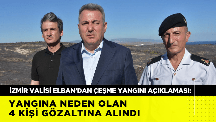 İzmir Valisi Elban: 4 kişi gözaltına alındı