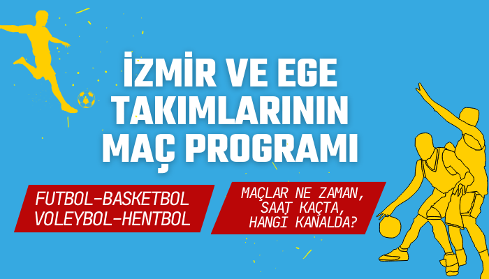 İzmir ve Ege takımlarının maç programı ne zaman, saat kaçta, hangi kanalda?