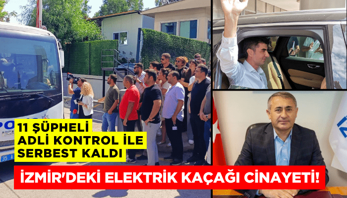 İzmir'de elektrik akımı cinayetinde 11 kişi serbest kaldı