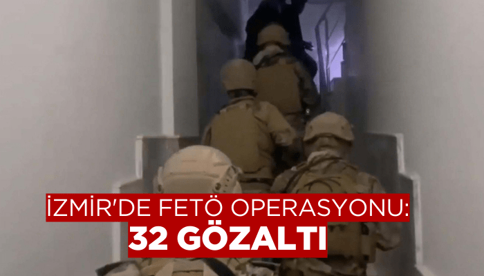 İzmir'de FETÖ operasyonu: 31 gözaltı