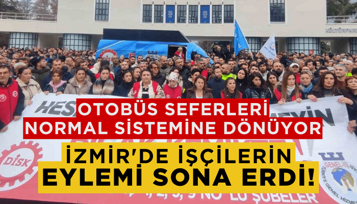 İzmir'de işçilerin eylemi sona erdi! Sendika açıklama yaptı