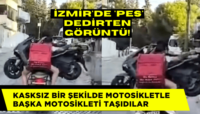 İzmir'de 'pes' dedirten görüntü! Motosikletle başka motosikleti taşıdılar