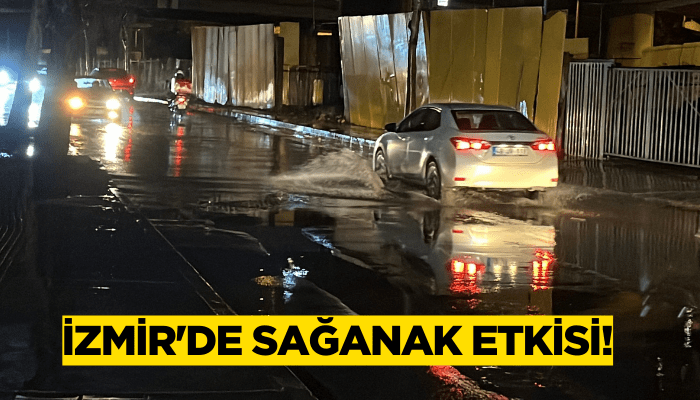 İzmir'de sağanak etkisi!