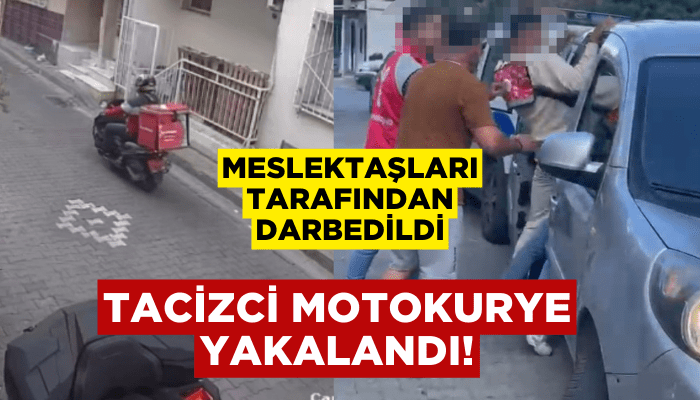 İzmir'de tacizci motokurye tutuklandı!