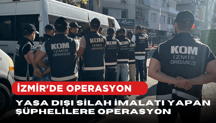 İzmir'de yasa dışı silah imalatı yapan şüphelilere operasyon