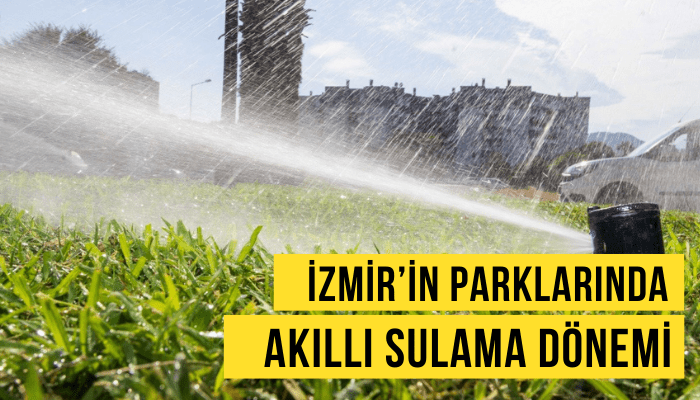 İzmir’in parklarında akıllı sulama dönemi