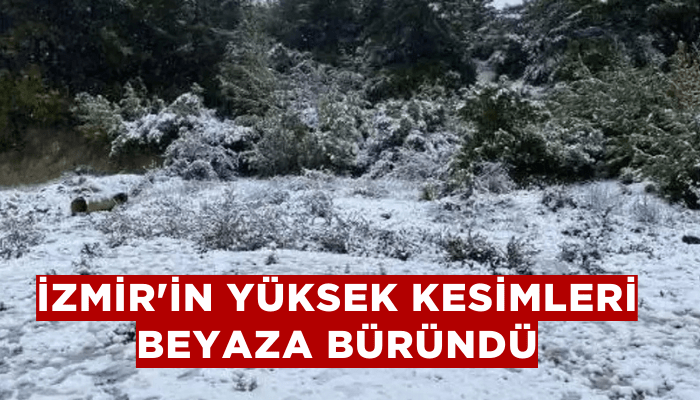 İzmir'in yüksek kesimleri beyaza büründü