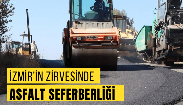 İzmir’in zirvesinde asfalt seferberliği