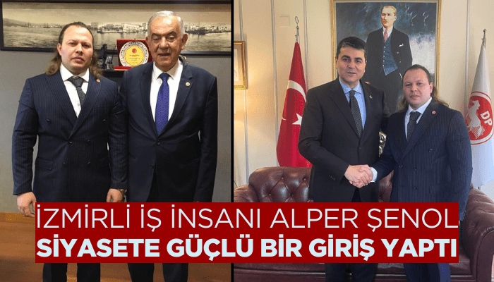 İzmirli iş insanı Alper Şenol siyasete güçlü bir giriş yaptı