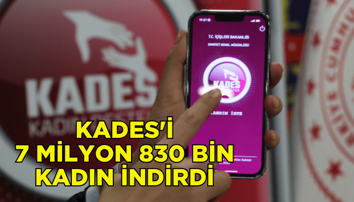 KADES'i 7 milyon 830 bin kadın indirdi