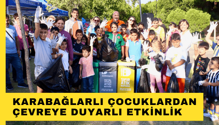 Karabağlarlı çocuklardan çevreye duyarlı etkinlik