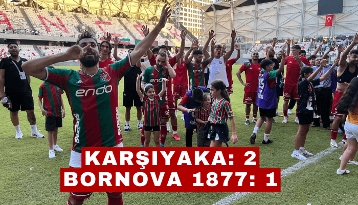 Karşıyaka: 2 – Bornova 1877: 1