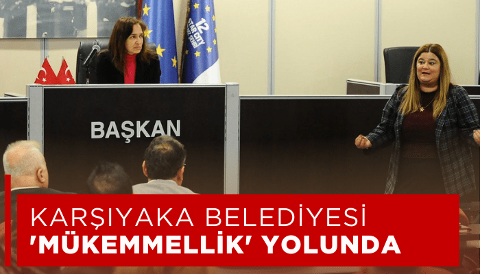 Karşıyaka Belediyesi 'mükemmellik' yolunda