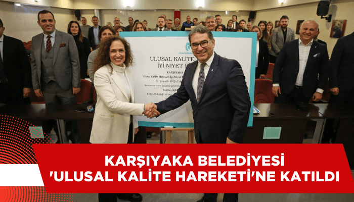 Karşıyaka Belediyesi 'Ulusal Kalite Hareketi'ne katıldı