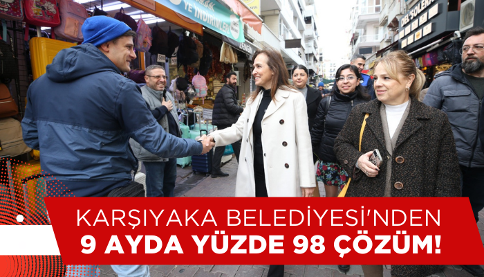 Karşıyaka Belediyesi'nden 9 ayda yüzde 98 çözüm!