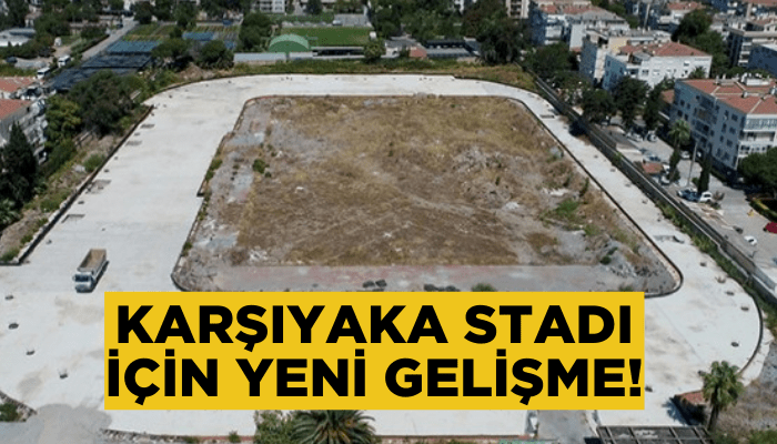 Karşıyaka Stadı için adım atıldı!