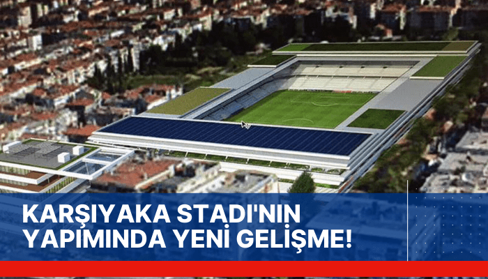 Karşıyaka Stadı'nın inşası ile ilgili Büyükşehir Belediyesi adım attı