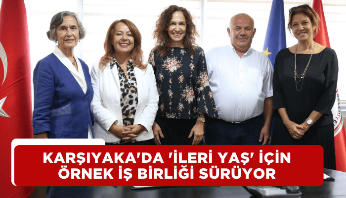 Karşıyaka'da 'ileri yaş' için örnek iş birliği sürüyor