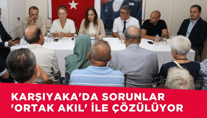 Karşıyaka'da sorunlar 'ortak akıl' ile çözülüyor