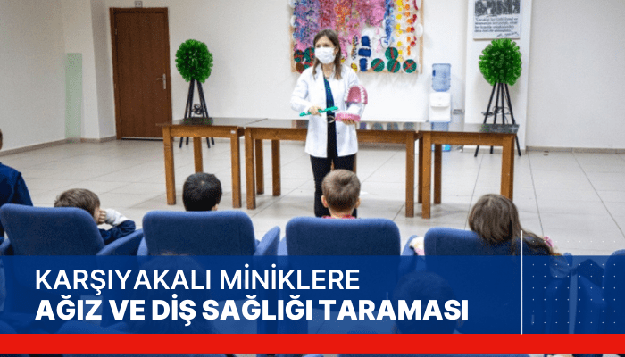 Karşıyakalı miniklere ağız ve diş sağlığı taraması