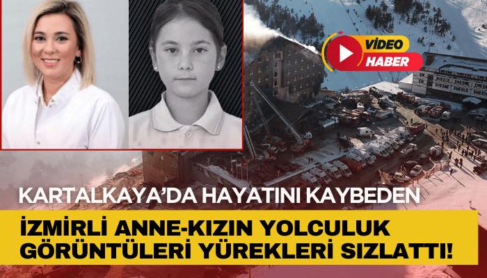 Kartalkaya'da hayatını kaybeden anne-kızın yolculuk görüntüleri yürekleri sızlattı!