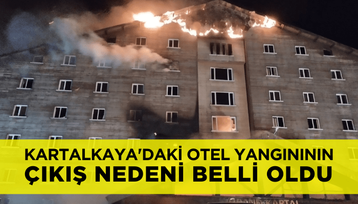 Kartalkaya'daki otel yangını, mutfakta kızgın yağın tutuşmasıyla başlamış