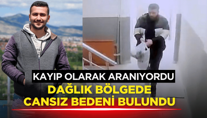 Kayıp olarak aranıyordu, dağlık bölgede cansız bedeni bulundu