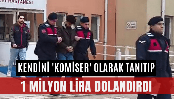 Kendini 'komiser' olarak tanıtıp, 1 milyon lira dolandırdı