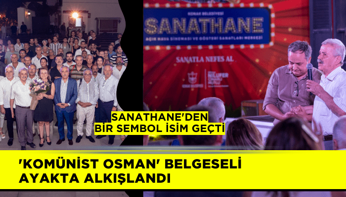 'Komünist Osman' belgeseli ayakta alkışlandı