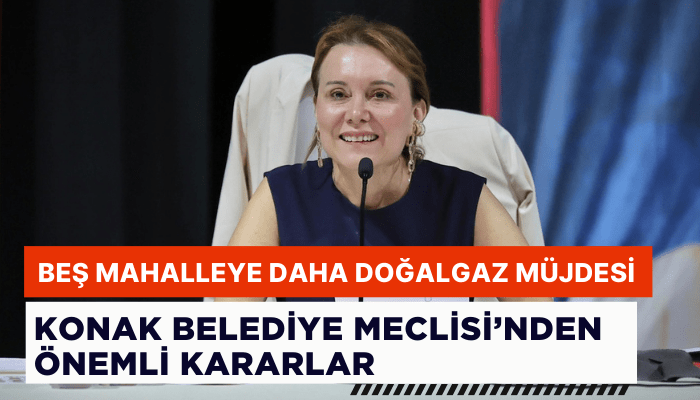 Konak Belediye Meclisi’nden önemli kararlar