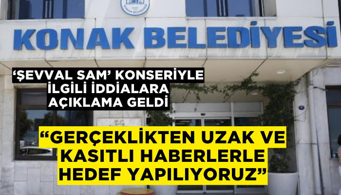 Konak Belediyesi'nden 'Şevval Sam' konseriyle ilgili açıklama