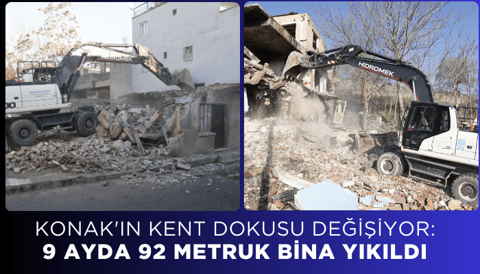 Konak'ın kent dokusu değişiyor: 9 ayda 92 metruk bina yıkıldı