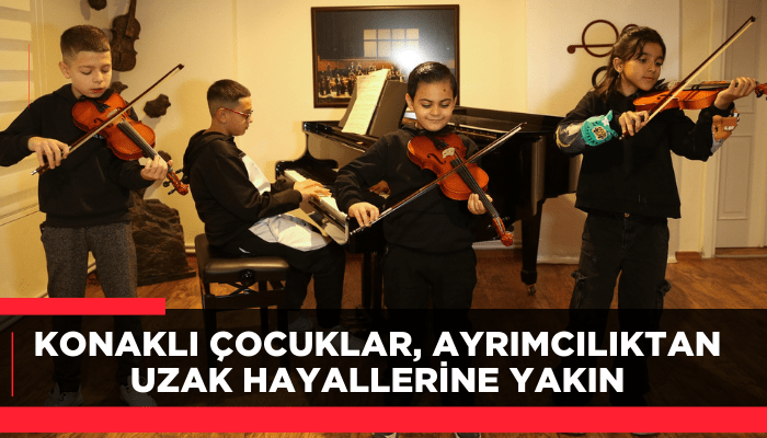 Konaklı çocuklar ayrımcılıktan uzak hayallerine yakın