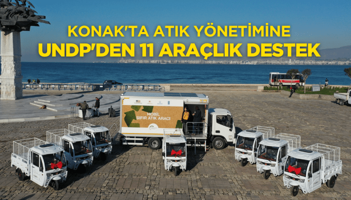 Konak'ta atık yönetimine UNDP'den 11 araçlık destek