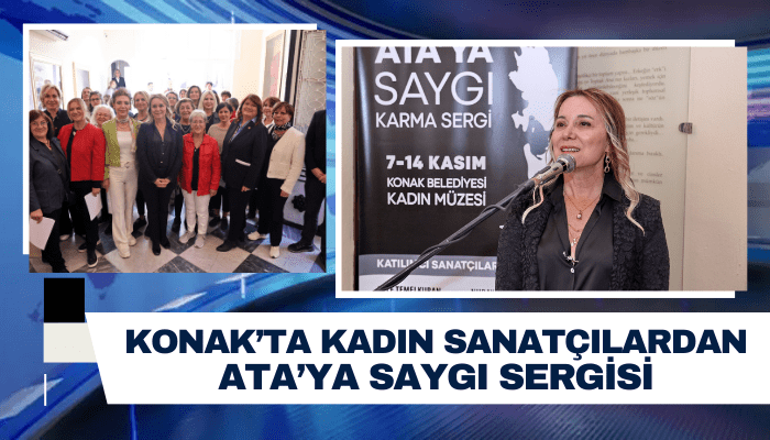 Konak’ta kadın sanatçılardan Ata’ya Saygı sergisi